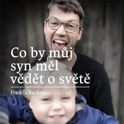 LiStOVáNí s knihou Fredrika Backmana Co by můj syn měl vědět o světě