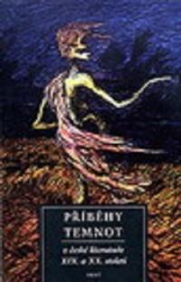Příběhy temnot v české literatuře XIX. a XX. století