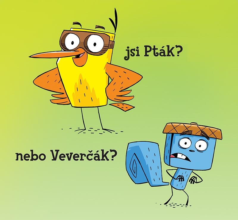 Jsi Pták, nebo Veverčák?