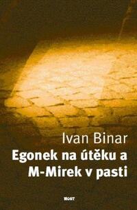 Egonek na útěku a M-mirek v pasti